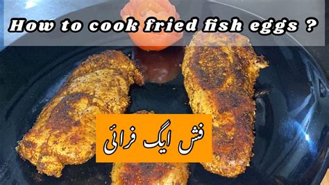 How to Cook Fish Egg Sack: The Ultimate Guide for Foodies.